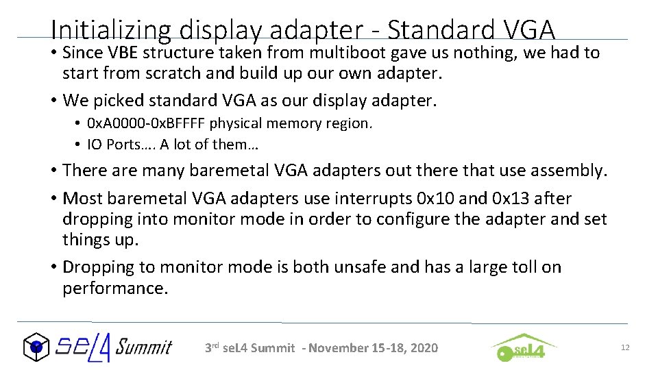 Initializing display adapter - Standard VGA • Since VBE structure taken from multiboot gave