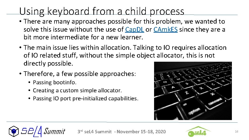 Using keyboard from a child process • There are many approaches possible for this