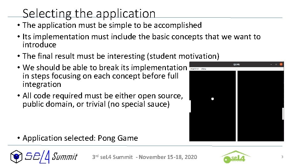 Selecting the application • The application must be simple to be accomplished • Its