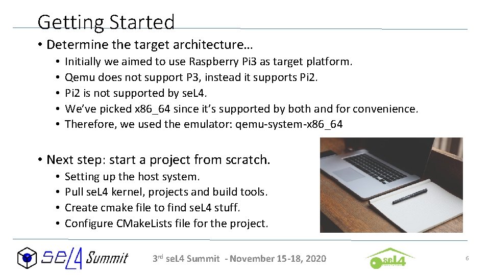 Getting Started • Determine the target architecture… • • • Initially we aimed to