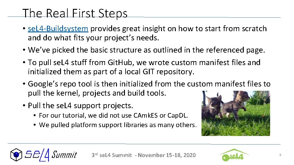 The Real First Steps • se. L 4 -Buildsystem provides great insight on how