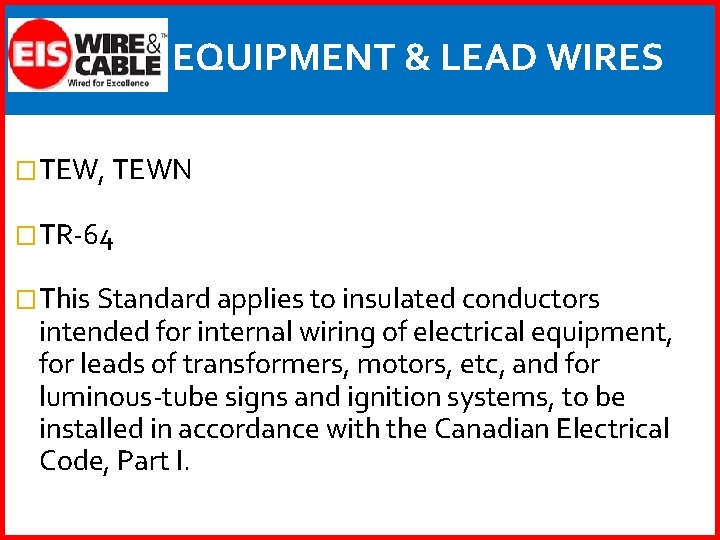 EQUIPMENT & LEAD WIRES �TEW, TEWN �TR-64 �This Standard applies to insulated conductors intended