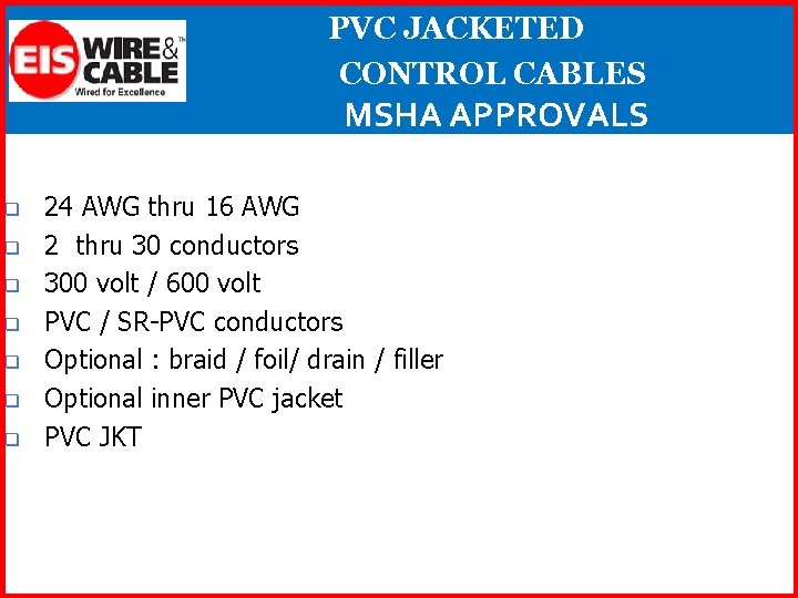 PVC JACKETED CONTROL CABLES MSHA APPROVALS q q q q 24 AWG thru 16