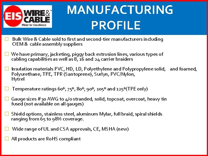 MANUFACTURING PROFILE � Bulk Wire & Cable sold to first and second-tier manufacturers including