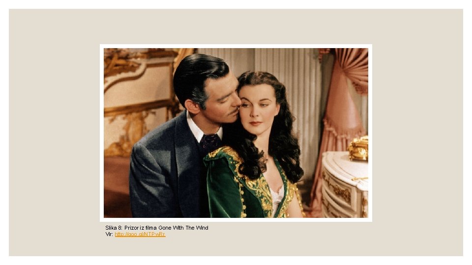 Slika 8: Prizor iz filma Gone With The Wind Vir: http: //goo. gl/NTPw. Rr