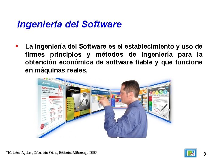 Ingeniería del Software La Ingeniería del Software es el establecimiento y uso de firmes