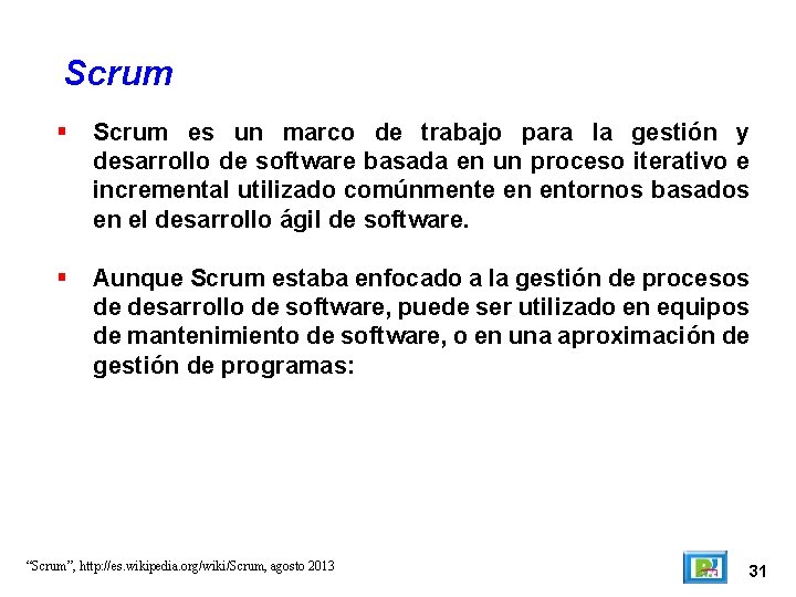 Scrum es un marco de trabajo para la gestión y desarrollo de software basada
