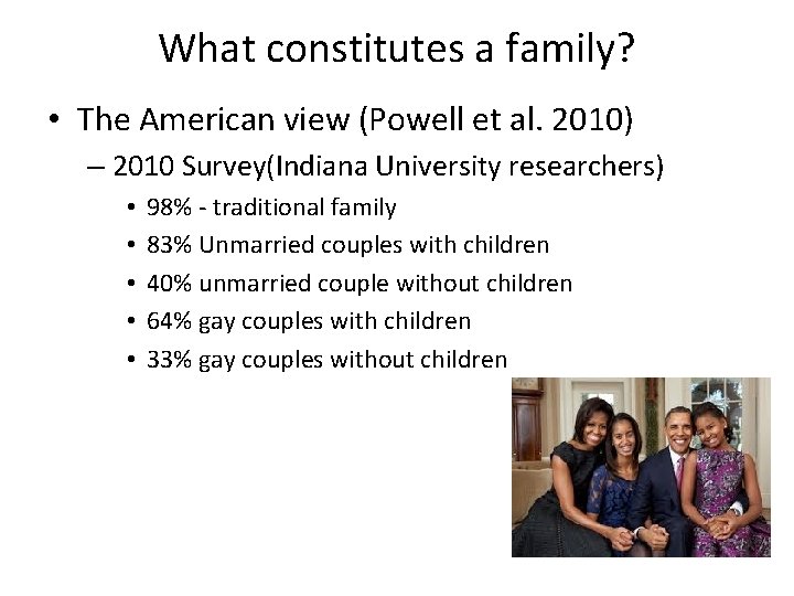 What constitutes a family? • The American view (Powell et al. 2010) – 2010