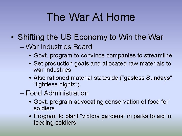 The War At Home • Shifting the US Economy to Win the War –