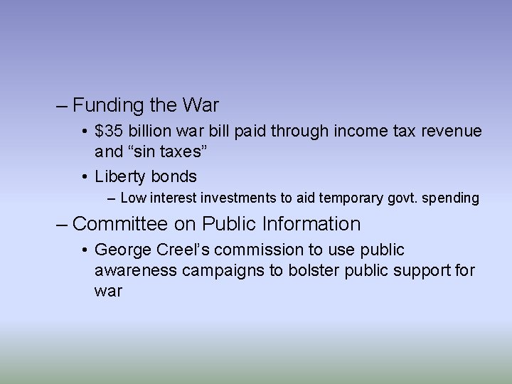 – Funding the War • $35 billion war bill paid through income tax revenue