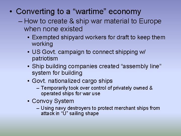  • Converting to a “wartime” economy – How to create & ship war