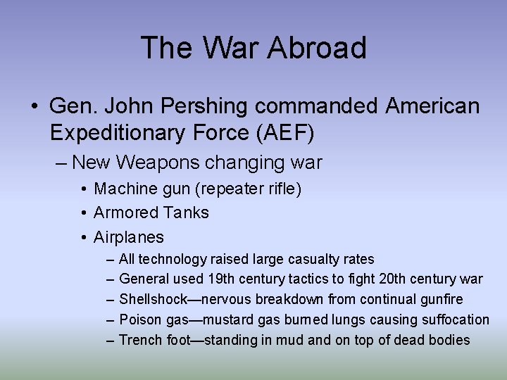 The War Abroad • Gen. John Pershing commanded American Expeditionary Force (AEF) – New