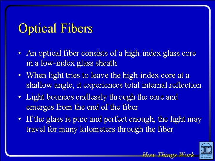 Optical Fibers • An optical fiber consists of a high-index glass core in a