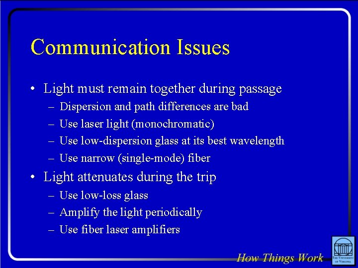 Communication Issues • Light must remain together during passage – – Dispersion and path