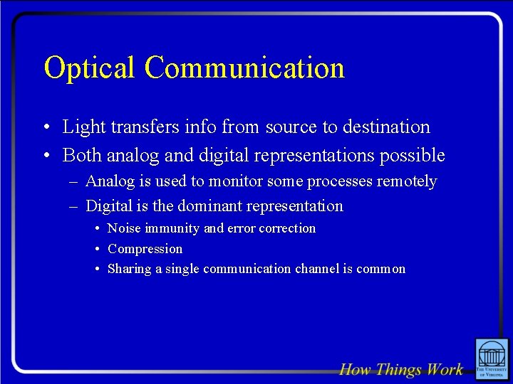 Optical Communication • Light transfers info from source to destination • Both analog and