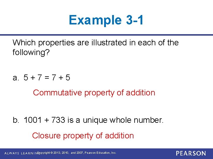 Example 3 -1 Which properties are illustrated in each of the following? a. 5