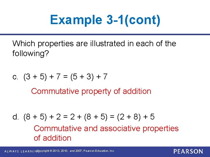 Example 3 -1(cont) Which properties are illustrated in each of the following? c. (3