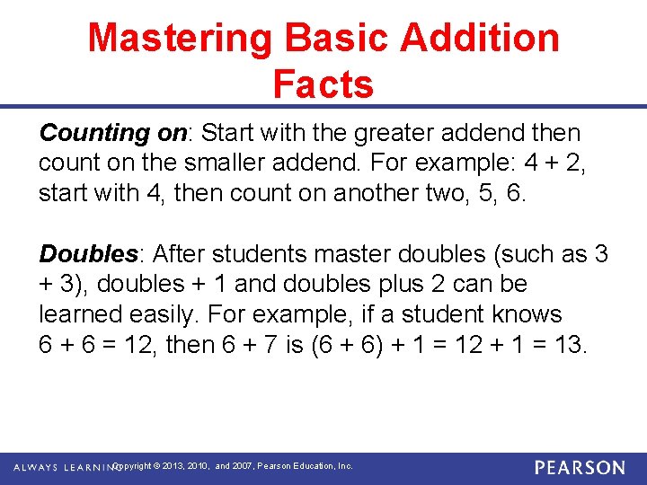 Mastering Basic Addition Facts Counting on: Start with the greater addend then count on