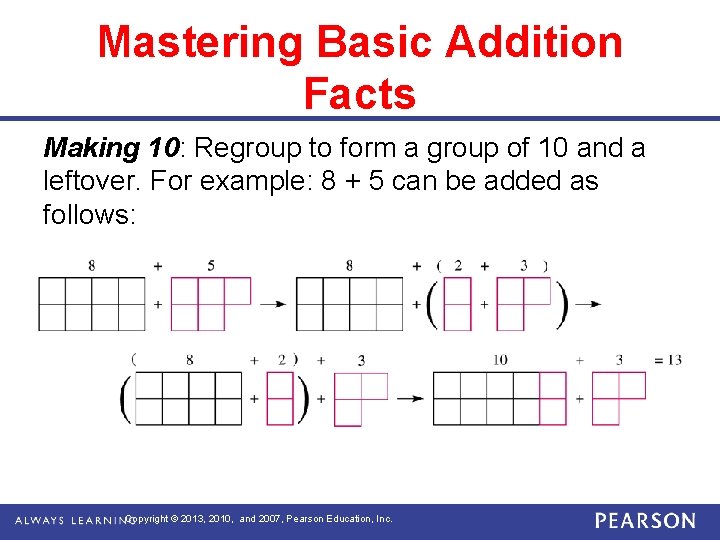 Mastering Basic Addition Facts Making 10: Regroup to form a group of 10 and