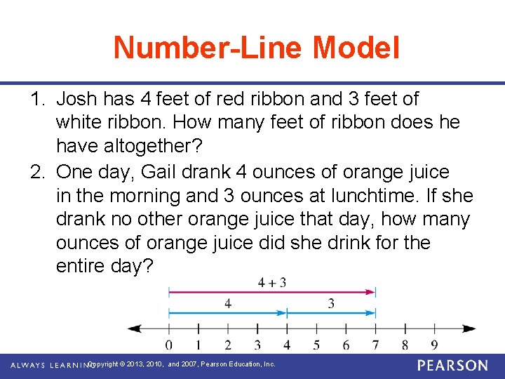 Number-Line Model 1. Josh has 4 feet of red ribbon and 3 feet of