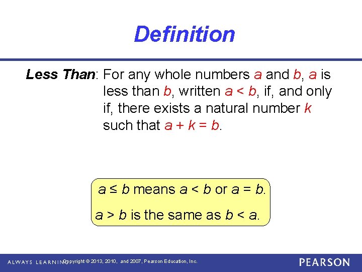 Definition Less Than: For any whole numbers a and b, a is less than