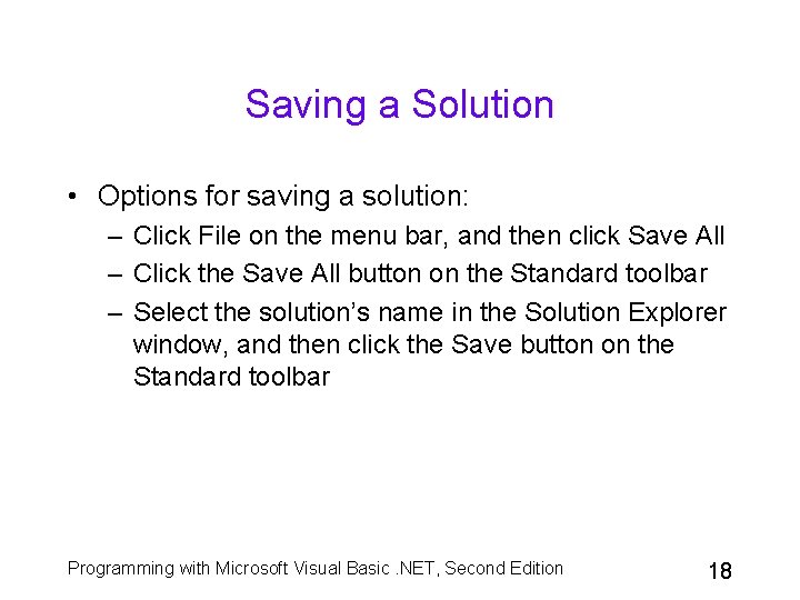 Saving a Solution • Options for saving a solution: – Click File on the