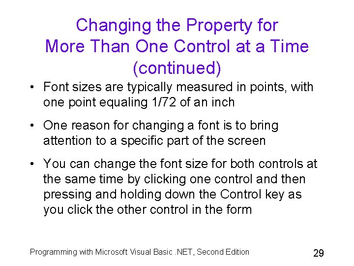 Changing the Property for More Than One Control at a Time (continued) • Font