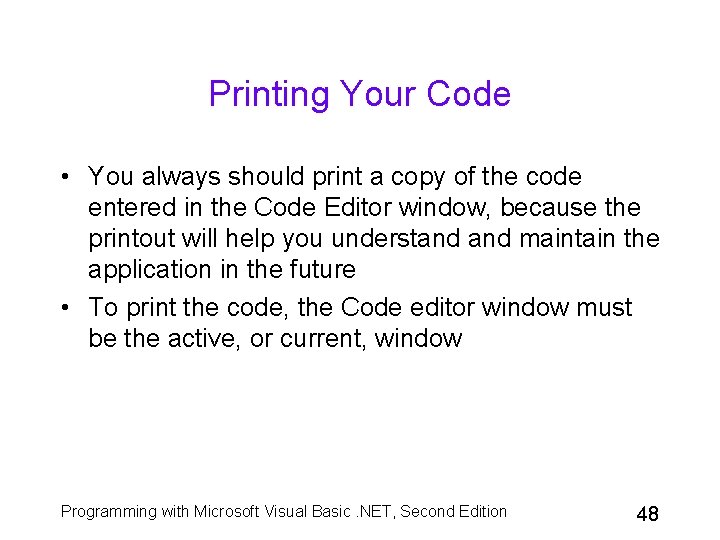Printing Your Code • You always should print a copy of the code entered