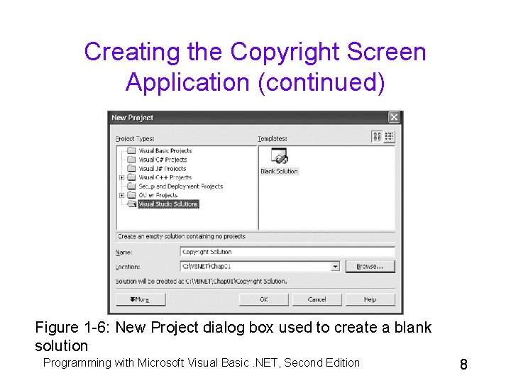 Creating the Copyright Screen Application (continued) Figure 1 -6: New Project dialog box used