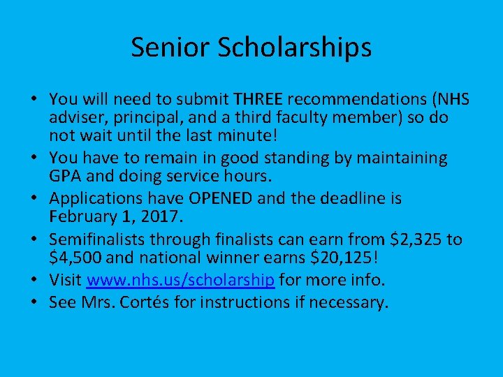 Senior Scholarships • You will need to submit THREE recommendations (NHS adviser, principal, and