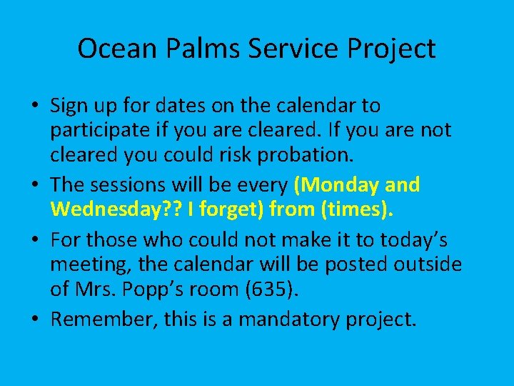 Ocean Palms Service Project • Sign up for dates on the calendar to participate