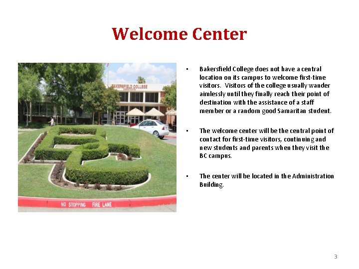 Welcome Center • Bakersfield College does not have a central location on its campus