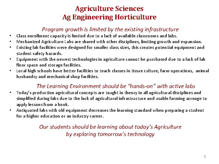 Agriculture Sciences Ag Engineering Horticulture • • Program growth is limited by the existing