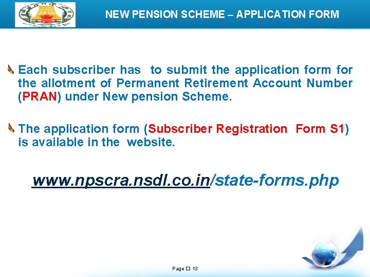 LOGO NEW PENSION SCHEME – APPLICATION FORM Each subscriber has to submit the application
