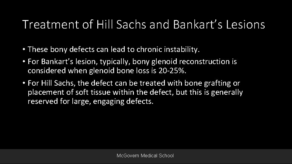 Treatment of Hill Sachs and Bankart’s Lesions • These bony defects can lead to