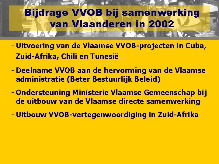 Bijdrage VVOB bij samenwerking van Vlaanderen in 2002 - Uitvoering van de Vlaamse VVOB-projecten