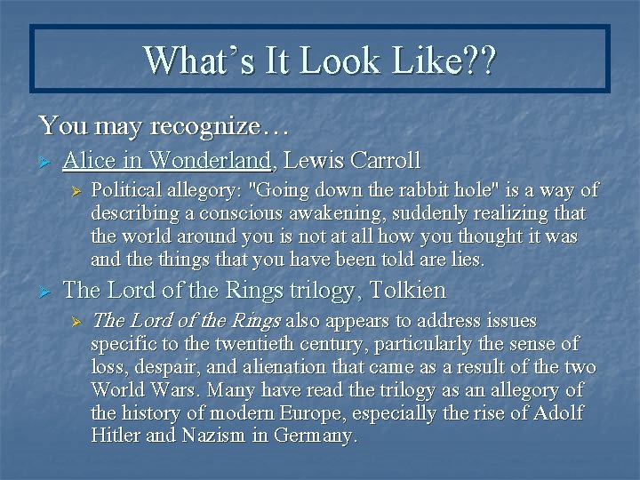 What’s It Look Like? ? You may recognize… Ø Alice in Wonderland, Lewis Carroll