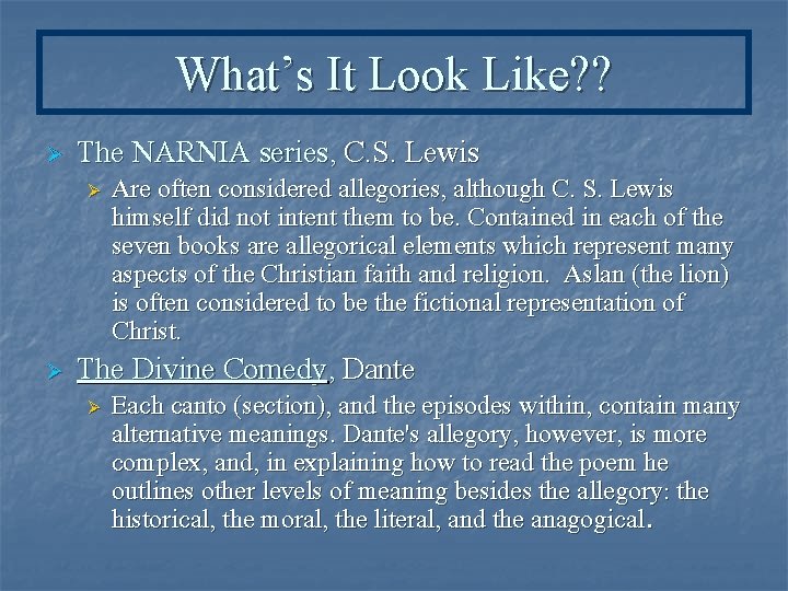 What’s It Look Like? ? Ø The NARNIA series, C. S. Lewis Ø Ø