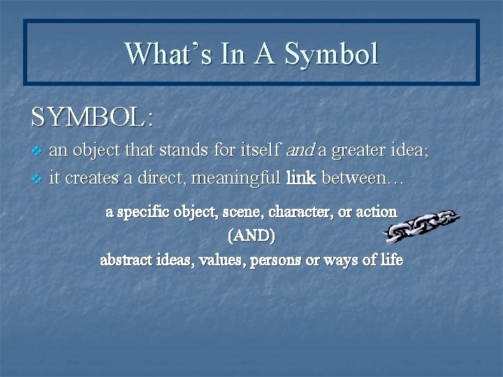 What’s In A Symbol SYMBOL: v v an object that stands for itself and