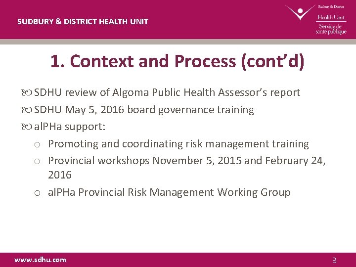 SUDBURY & DISTRICT HEALTH UNIT 1. Context and Process (cont’d) SDHU review of Algoma