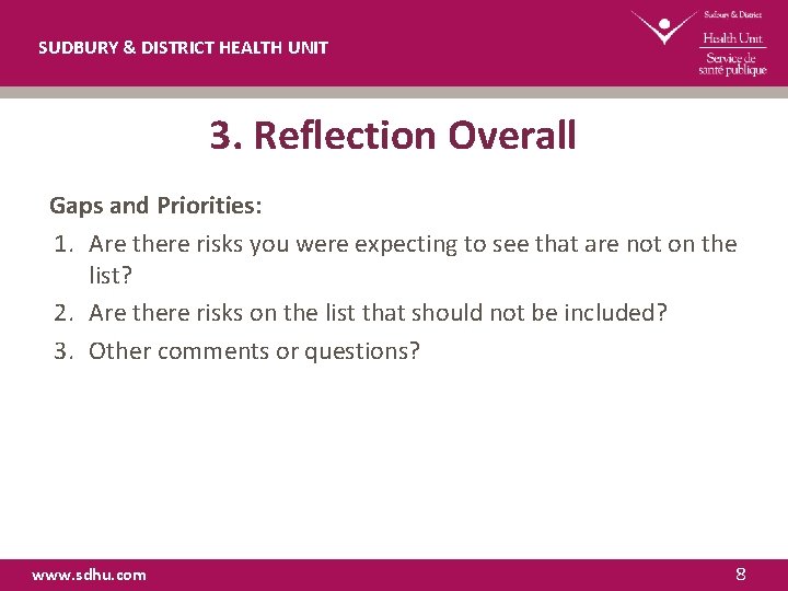 SUDBURY & DISTRICT HEALTH UNIT 3. Reflection Overall Gaps and Priorities: 1. Are there
