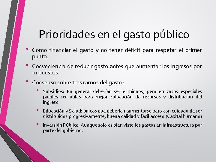 Prioridades en el gasto público • Como financiar el gasto y no tener déficit