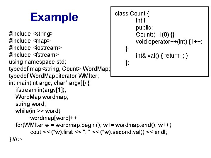 Example class Count { int i; public: Count() : i(0) {} void operator++(int) {