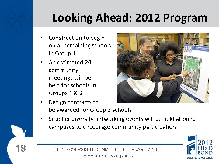 Looking Ahead: 2012 Program • Construction to begin on all remaining schools in Group