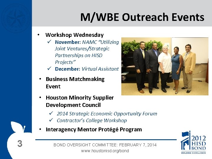 M/WBE Outreach Events • Workshop Wednesday ü November: NAMC “Utilizing Joint Ventures/Strategic Partnerships on