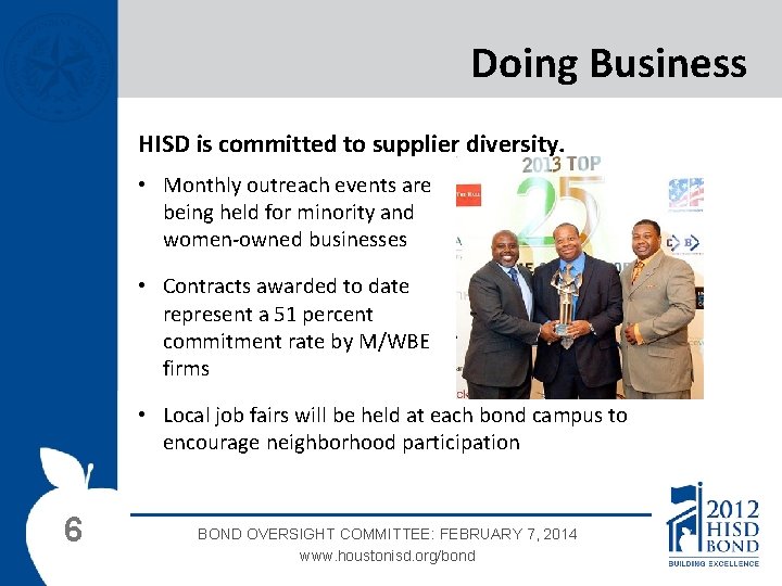 Doing Business HISD is committed to supplier diversity. • Monthly outreach events are being