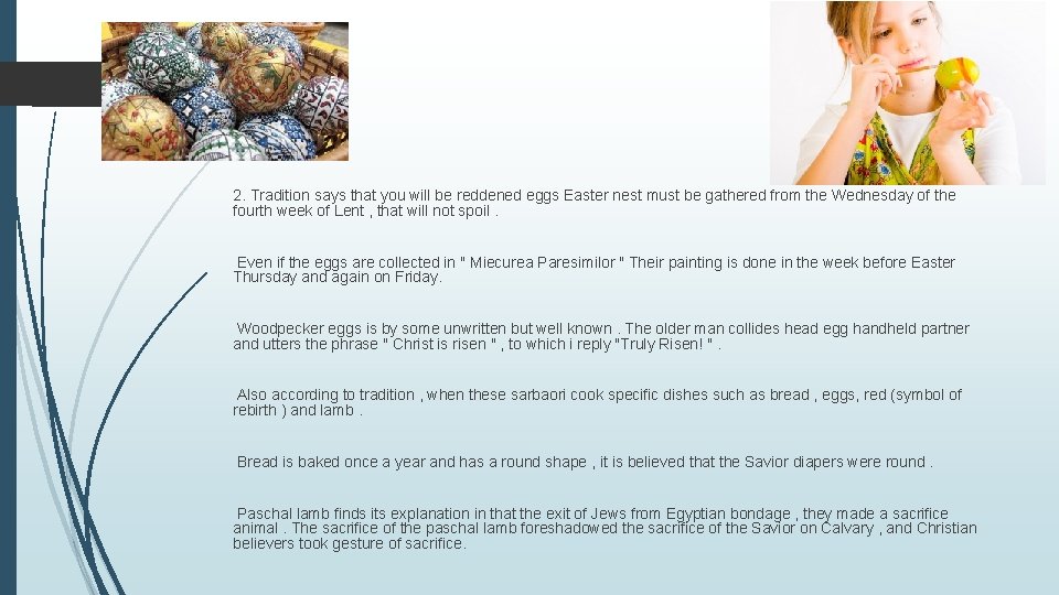 2. Tradition says that you will be reddened eggs Easter nest must be gathered