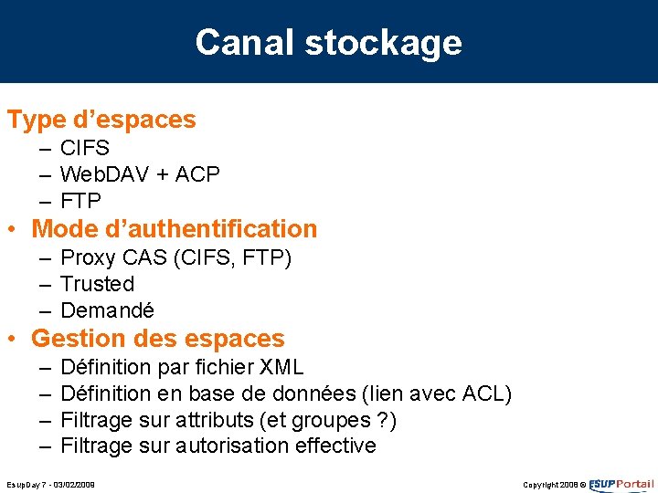 Canal stockage Type d’espaces – CIFS – Web. DAV + ACP – FTP •