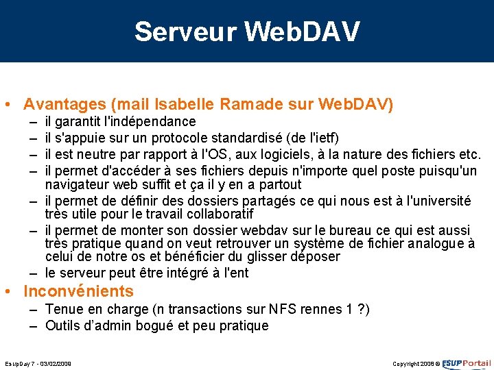 Serveur Web. DAV • Avantages (mail Isabelle Ramade sur Web. DAV) – – il