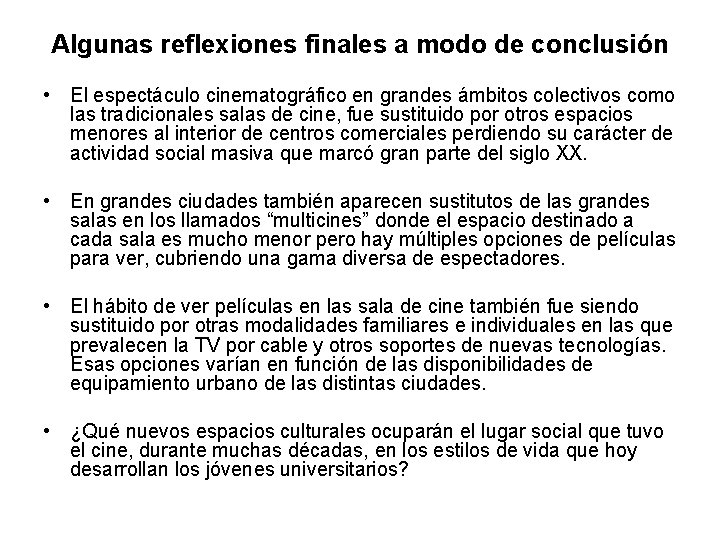 Algunas reflexiones finales a modo de conclusión • El espectáculo cinematográfico en grandes ámbitos